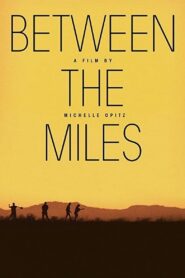 Between the Miles 2016 on netflix