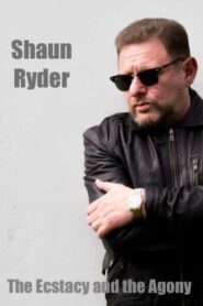 Shaun Ryder: The Ecstacy and the Agony 2004 on netflix