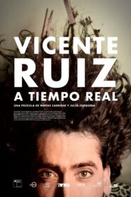 Vicente Ruiz: A tiempo real 2022 on netflix