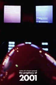Vision of a Future Passed: The Prophecy of 2001 2007 on netflix