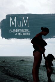 MUM Misunderstandings of Miscarriage 2020 on netflix