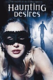 Haunting Desires 2006 on netflix