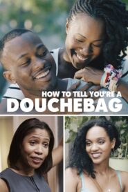 How To Tell You’re A Douchebag 2016 on netflix