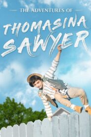 The Adventures of Thomasina Sawyer 2018 on netflix