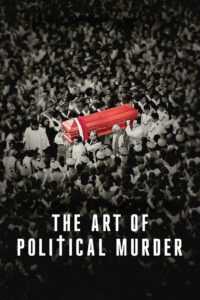 The Art of Political Murder 2020 on netflix