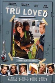 Tru Loved 2008 on netflix