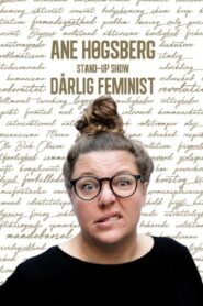 Ane Høgsberg: Dårlig Feminist 2017 on netflix