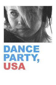 Dance Party, USA 2006 on netflix