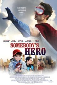 Somebody’s Hero 2012 on netflix