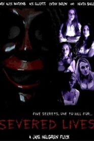 Severed Lives 2006 on netflix