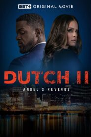 Dutch II: Angel’s Revenge 2024 on netflix