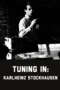Tuning In – A Film about Karlheinz Stockhausen 1981 on netflix