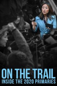 On the Trail: Inside the 2020 Primaries 2020 on netflix