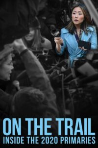 On the Trail: Inside the 2020 Primaries 2020 on netflix