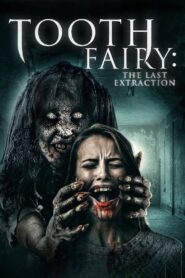 Tooth Fairy: The Last Extraction 2021 on netflix
