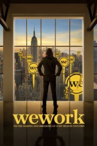 WeWork: or The Making and Breaking of a $47 Billion Unicorn 2021 on netflix
