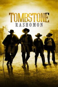 Tombstone Rashomon 2017 on netflix