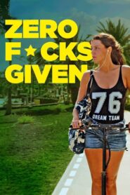 Zero Fucks Given 2022 on netflix