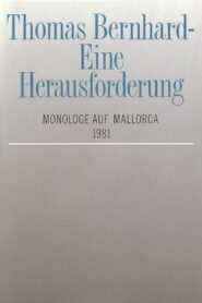 Thomas Bernhard – Eine Herausforderung. Monologe auf Mallorca 1981 on netflix