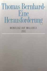 Thomas Bernhard – Eine Herausforderung. Monologe auf Mallorca 1981 on netflix