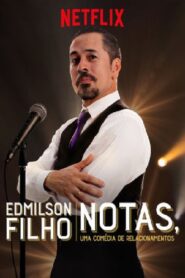 Edmilson Filho: Notas, Comedy about Relationships 2018 on netflix
