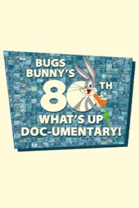 Bugs Bunny’s 80th What’s Up, Doc-umentary! 2020 on netflix