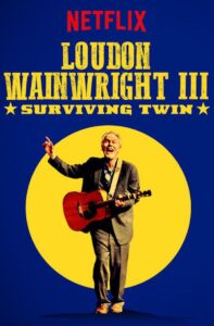 Loudon Wainwright III: Surviving Twin 2018 on netflix