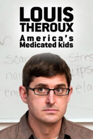 Louis Theroux: America’s Medicated Kids 2010 on netflix