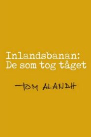 Inlandsbanan: De som tog tåget 1991 on netflix