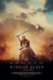 The Warrior Queen of Jhansi 2019 on netflix