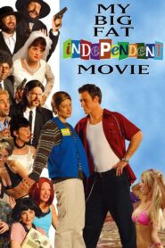 My Big Fat Independent Movie 2005 on netflix