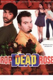 Drop Dead Roses 2002 on netflix