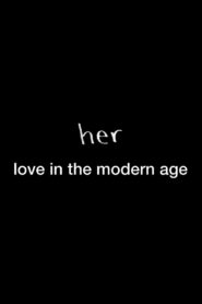 Her: Love in the Modern Age 2014 on netflix