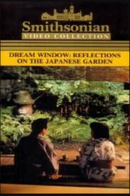 Dream Window: Reflections on the Japanese Garden 1992 on netflix