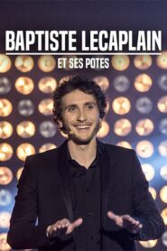 Baptiste Lecaplain et ses potes : Le spectacle 2012 on netflix