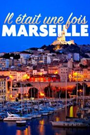 Il était une fois Marseille 2022 on netflix
