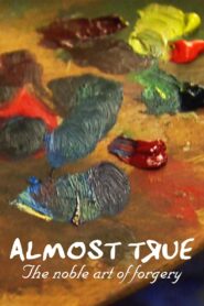 Almost True: The Noble Art of Forgery 1997 on netflix