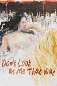 Don’t Look at Me That Way 2016 on netflix