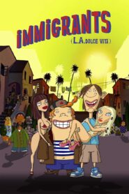 Immigrants (L.A. Dolce Vita) 2008 on netflix