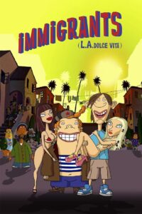 Immigrants (L.A. Dolce Vita) 2008 on netflix