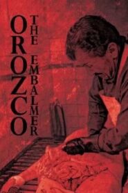 Orozco the Embalmer 2001 on netflix