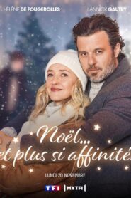 Noël… et plus si affinités 2023 on netflix