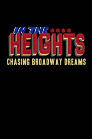 In the Heights: Chasing Broadway Dreams 2009 on netflix