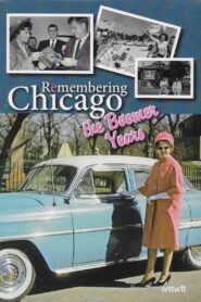 Remembering Chicago: The Boomer Years 2007 on netflix