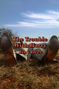 ‘The Trouble with Harry’ Isn’t Over 2001 on netflix
