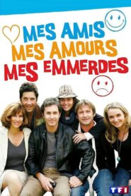 Mes amis, mes amours, mes emmerdes… 2009 on netflix