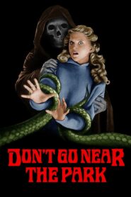 Don’t Go Near the Park 1981 on netflix