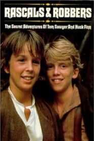 Rascals and Robbers: The Secret Adventures of Tom Sawyer and Huck Finn 1982 on netflix