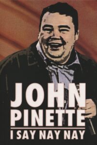 John Pinette: I Say Nay Nay 2005 on netflix