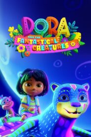 Dora and the Fantastical Creatures 2023 on netflix